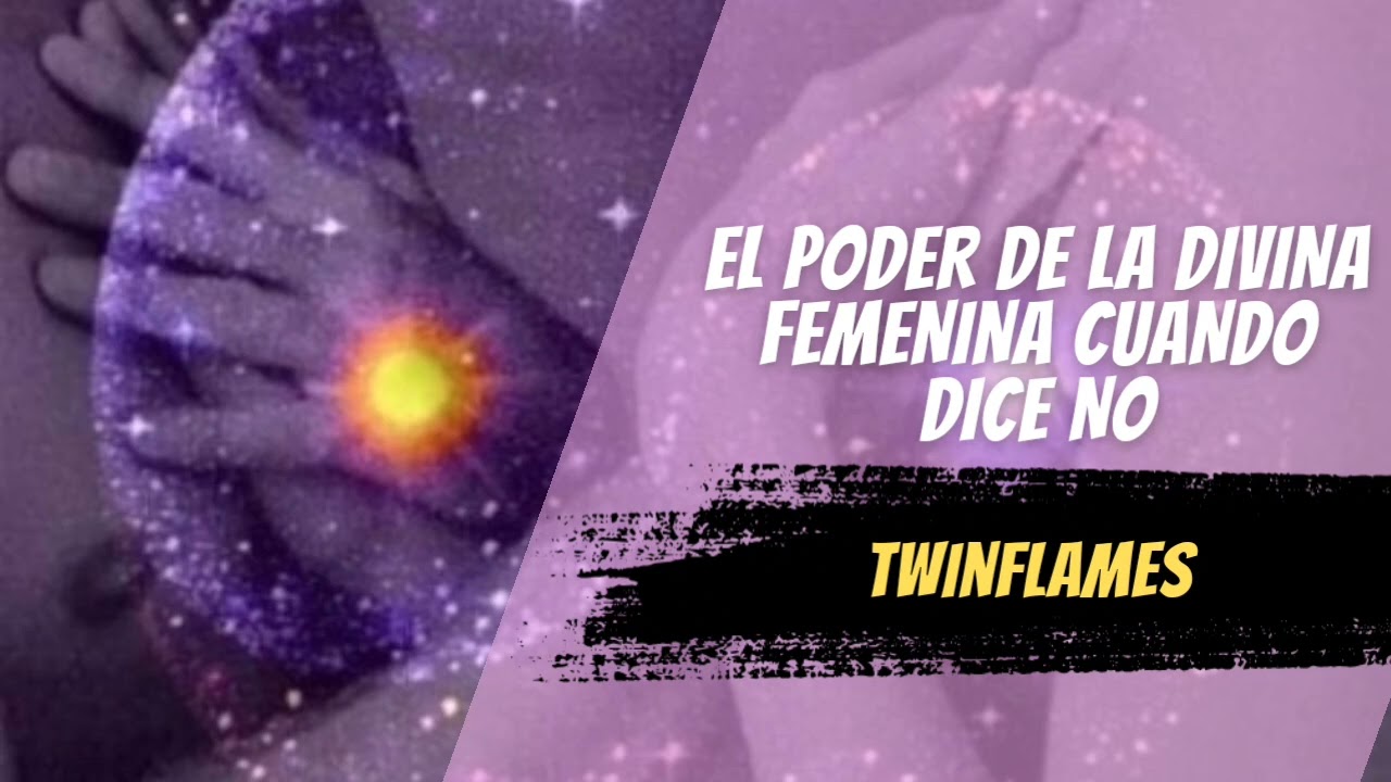 🔥DIVINA FEMENINA ERES UNA REINA👑 Y LA CONEXION SE TRANSFORMA CUANDO APRENDES A DECIR NO 🔥 TWINFLAMES