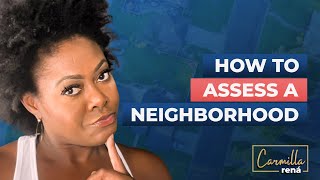 How to Assess a Neighborhood You're Moving into