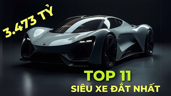 11 Siêu Xe Đắt Nhất Thế Giới - Đại Gia Việt Không Thể Mua Nổi