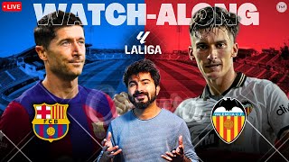 FC Barcelona v Valencia | LIVE Reaction & Watch-Along | La Liga 2023/24