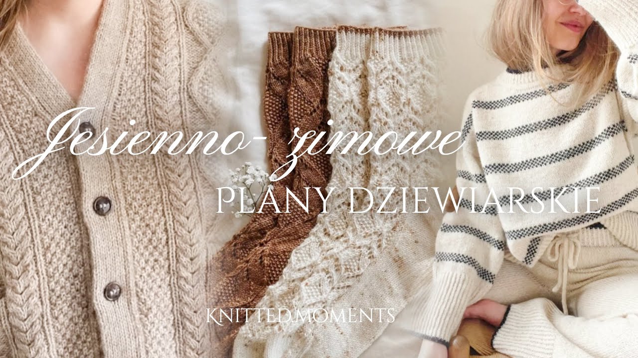 Fall Knitting Plans: moje dziewiarskie inspiracje i plany na jesień i zimę 