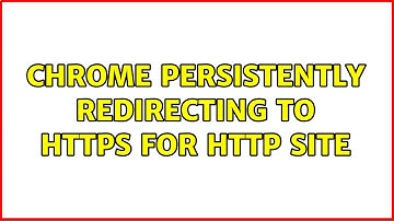 Chrome persistently redirecting to HTTPS for HTTP site (4 Solutions!!)