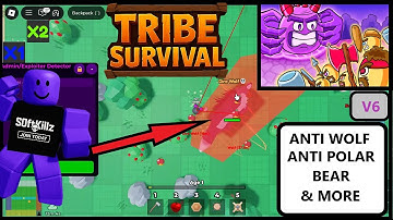 [NEW] TRIBE SURVIVAL SCRIPT | V6 | ADMIN DETECTOR, ANTI WOLF, ESP & MORE