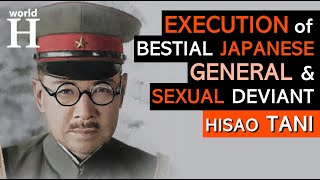 EXECUTION of Hisao Tani - BESTIAL Japanese GENERAL Reponsisble for the Nanjing Massacre