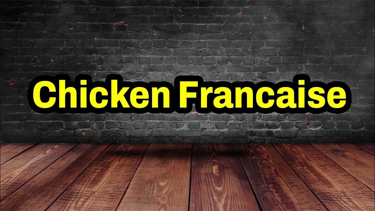 how do you pronounce chicken francaise