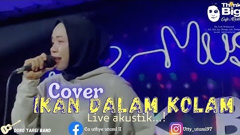 Cover ikan Dalam kolam || Ca uthye || Think Big Cafe 🎸 Doro Tarei Band