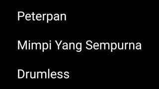 Peterpan - Mimpi Yang Sempurna - Drumless - Minus One Drum