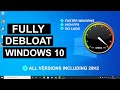 Fully Debloat Windows 10 To Make It Blazing Fast | All Windows 10 Versions