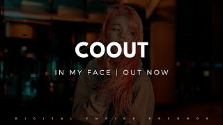 Coout - In my Face [OUT NOW]