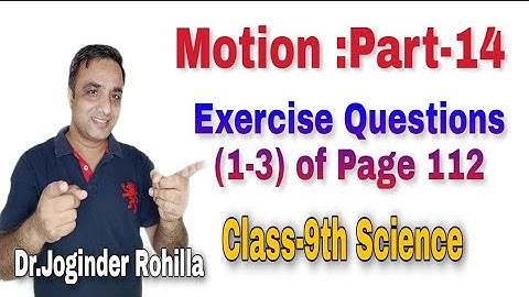 Motion: Part-14 "Exercise Questions (1-3) of Page 112 from Chapter Motion" NCERT Science Book
