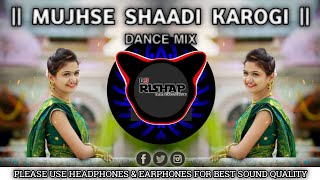 Mujhse Shaadi Karogi || Dj Jbp Dhol Dance Mix || Dj Rishap Exclusive 2.0