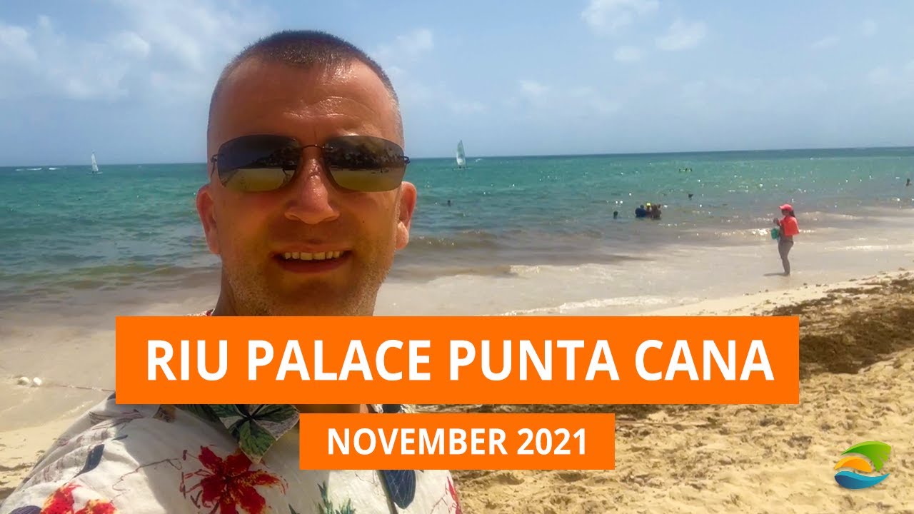 RIU Palace Punta Cana in November 2021 - Algae on the Beach, the Weather, Prices and COVID-19 tests