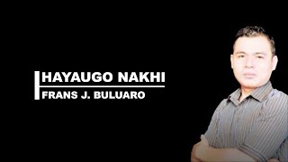 Hayaugo Nakhi | Frans J  Buluaro | Lagu Nias | Lirik Lagu