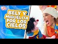 Bely y MIGUELITA Por Los Cielos - Bely y Beto