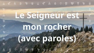 Le Seigneur est mon rocher | Chant Chrétien avec paroles pour le Carême et Pâques