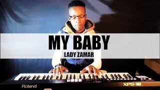 Video thumbnail of "Lady Zamar - My Baby (Piano Cover) Dj Romeo SA"