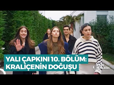 Yalı Çapkını 10. Bölüm | Kraliçenin Doğuşu