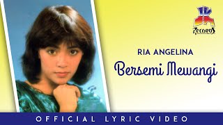 Ria Angelina - Bersemi Mewangi (Official Lyric Video)