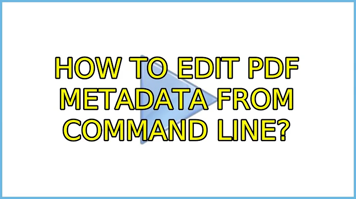 Ubuntu: How to edit pdf metadata from command line? (3 Solutions!!)