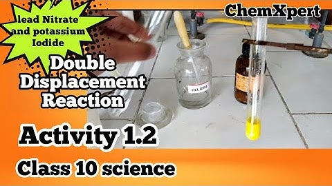 Activity 1.2 Class 10 science |what happen when lead nitrate reacts with potassium Iodide |Chapter 1