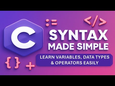 👉 C Syntax Made Simple | Learn Variables, Data Types & Operators Easily