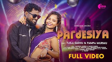 PARDESIYA (FULL VIDEO)// NEW SANTALI VIDEO 2025-2026 // TUILA SADHU & PAMPA MURMU // MAHENTA & MAMPI