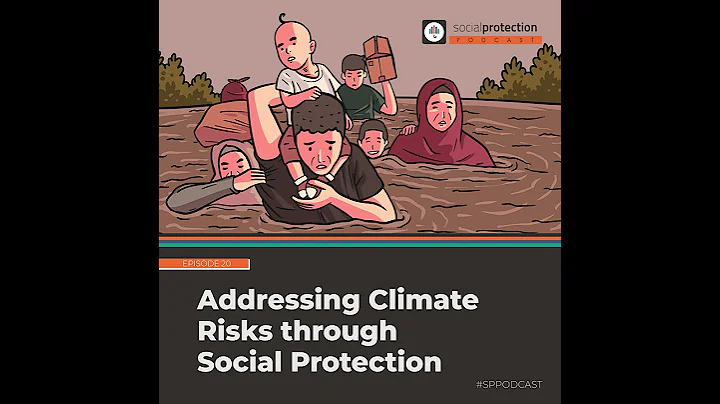 Ep.20 | Addressing Climate Risks through Social Protection