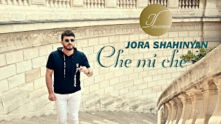 Смотреть Jora Shahinyan - Che Mi Che (2022) Видеоклип!