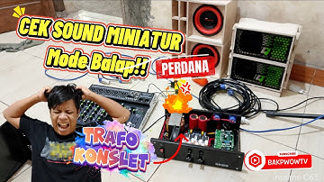 🔊 FULL GLERR! Cek Sound Miniatur Perdana Trafo Langsung Konslet 🔥 | PART 12