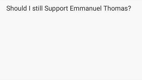 Should I still Support Emmanuel Thomas?