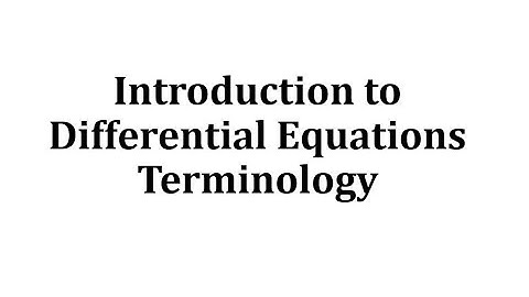 Introduction to Differential Equation Terminology