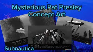 Mysterious Pat Presley Concept Arts 🎨 | Subnautica