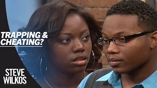 My Boyfriend Has To Be Cheating Steve Wilkos