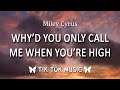 Miley Cyrus - Why’d You Only Call Me When You’re High (Lyrics)Main Character challenge [Tiktok Song]