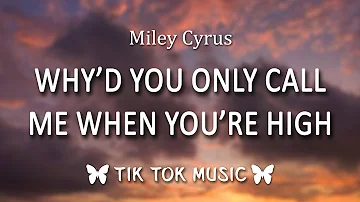 Miley Cyrus - Why’d You Only Call Me When You’re High (Lyrics)Main Character challenge [Tiktok Song]