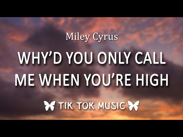 Miley Cyrus - Why’d You Only Call Me When You’re High (Lyrics)Main Character challenge [Tiktok Song] class=