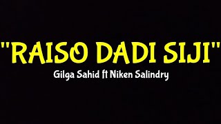 RAISO DADI SIJI - GILGA SAHID ft NIKEN SALINDRY (Lirik Lagu)