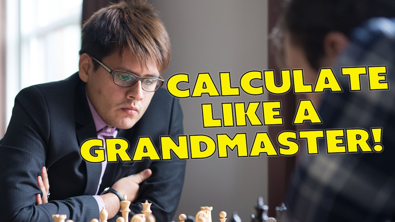 Calculate & Evaluate Like a Grandmaster | Masters Class - GM Emilio ...