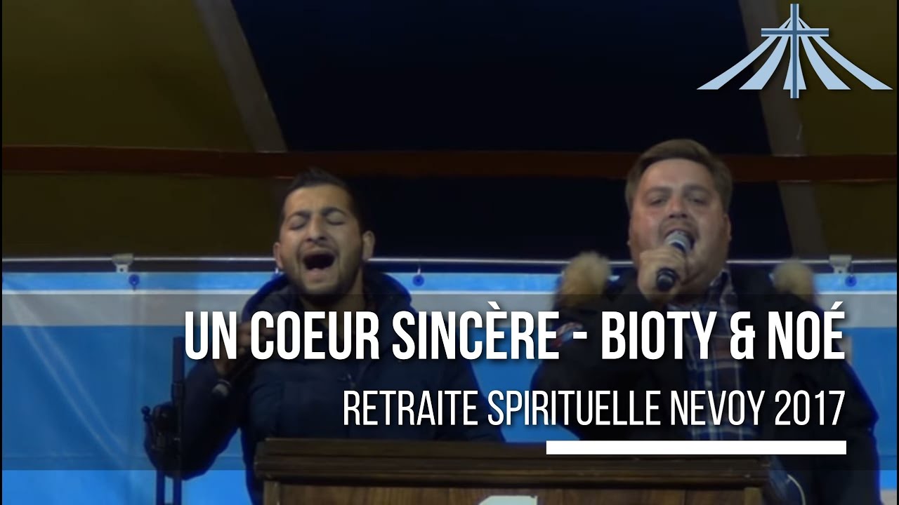 Un coeur sincère - Bioty & Noé - Retraite Spirituelle Nevoy 2017
