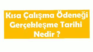 İşkur Kısa Çalışma Ödeneği, Gerçekleşme Tarihi Nedir ?
