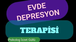Evde Depresyon Terapisi - Depresyon Hastalık Değildir Bir Ruh Durumudur