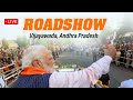 Live pm shri narendra modis roadshow in vijayawada andhra pradesh  lok sabha election 2024