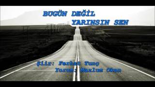 Ferhat Tunç- Bugün değil yarınsın sen Yorum: Mazlum Okan Resimi