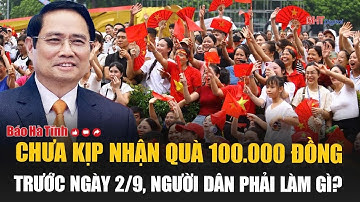 Chưa kịp nhận quà 100.000 đồng trước ngày 2/9, người dân phải làm gì?