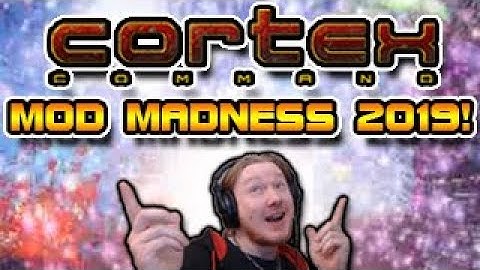Cortex Command Mod Madness 2019! Neos Plays