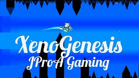 XenoGenesis 100% All Coins by JPr0AGaming (me) | Geometry Dash 2.11