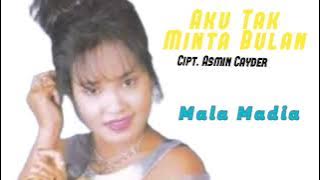 MALA MADIA - AKU TAK MINTA BULAN