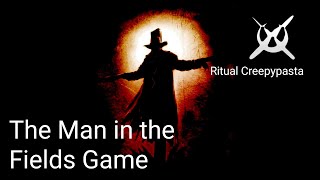 Creepypasta - The Man in the Fields Ritual