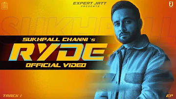 Ryde: Grooviin (Official Music Video) -Sukhpall Channi | Sukh Sandhu | Punjabi Songs@expertjatt