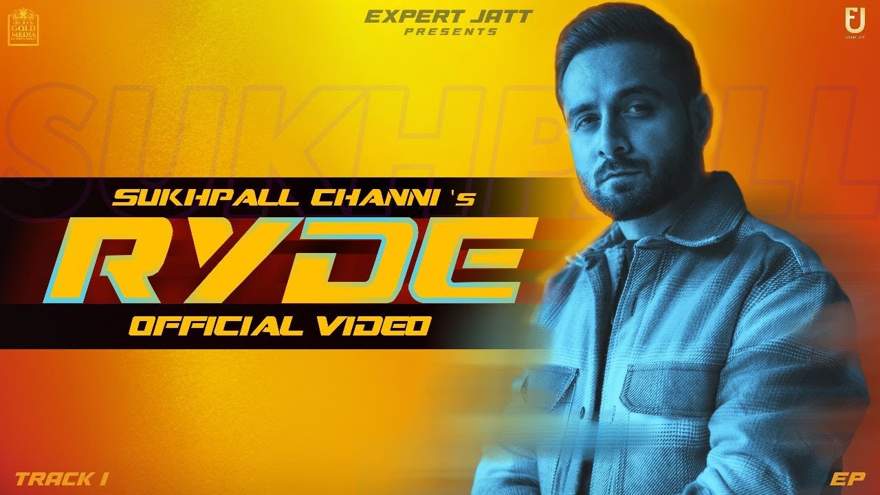 Ryde: Grooviin (Official Music Video) -Sukhpall Channi | Sukh Sandhu | Punjabi Songs@Expert Jatt